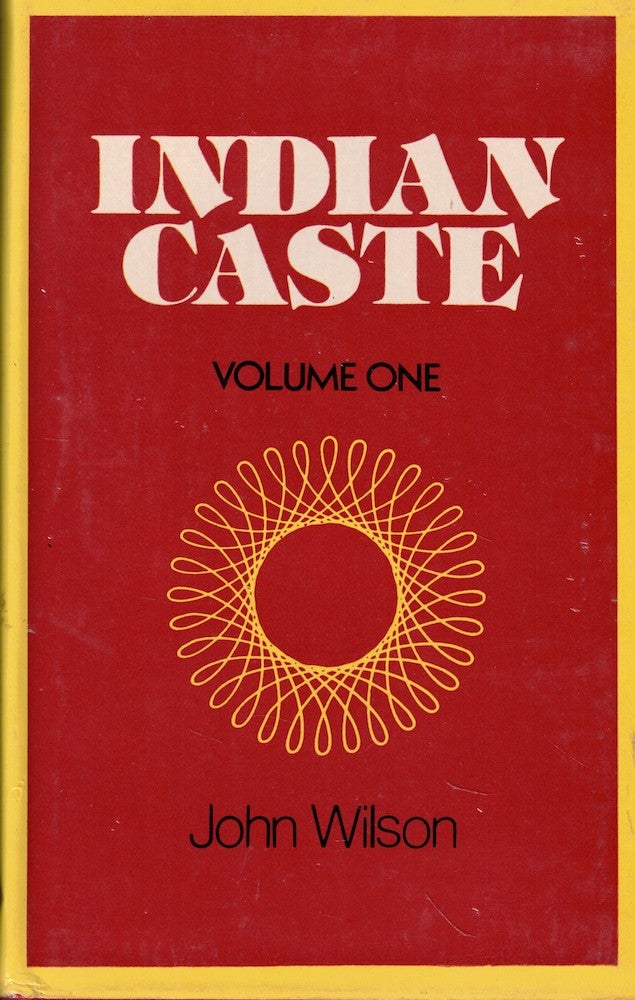 Item #57148 Indian Caste Volume One. John Wilson.