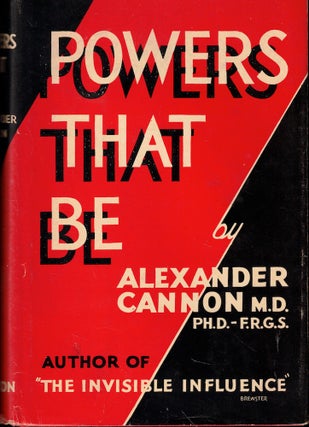 Item #57149 Powers That Be (The Mayfair Lectures). Alexander Cannon