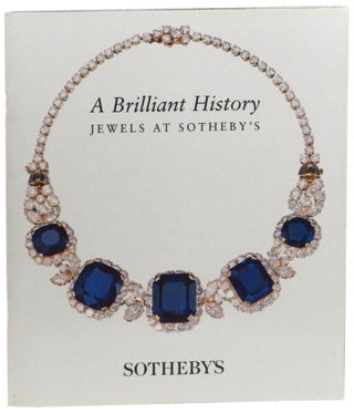 Item #57163 A Brilliant History: Jewels At Sotheby’s. Sotheby’s