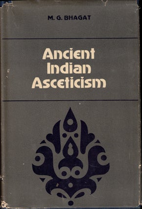 Item #57171 Ancient Indian Asceticism. M. G. Bhagat