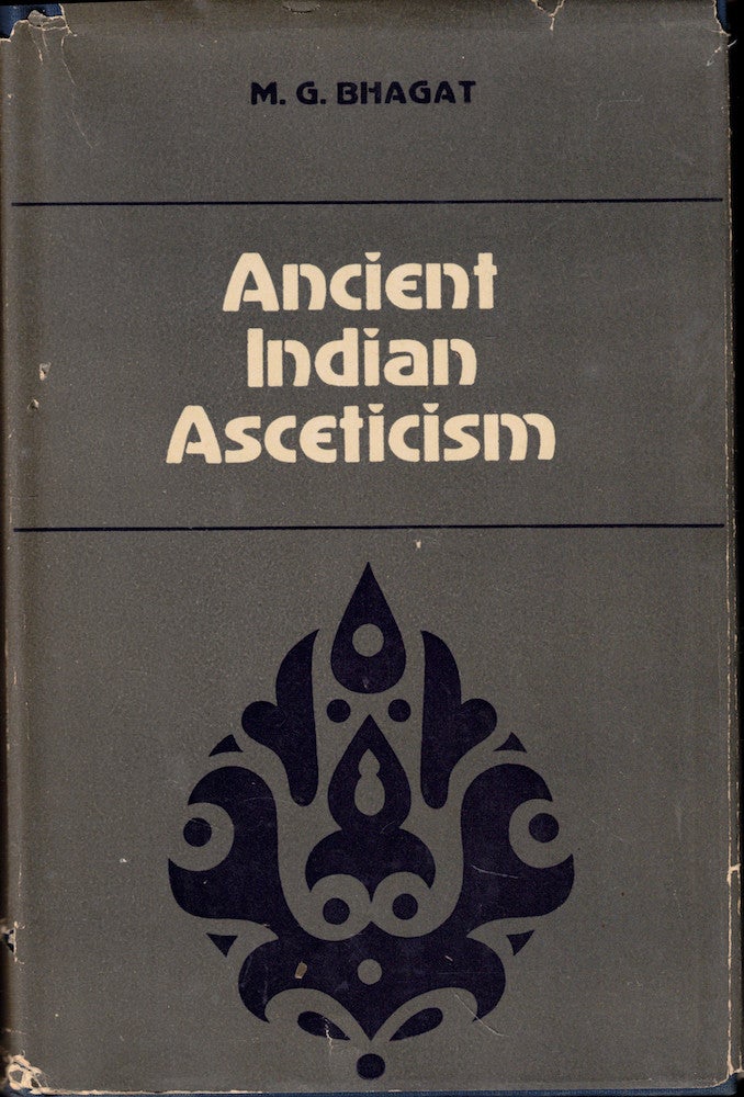 Item #57171 Ancient Indian Asceticism. M. G. Bhagat.