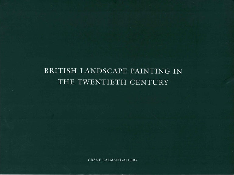 Item #57185 British Landscape Painting in the Twentieth Century. Andrew Kalman.