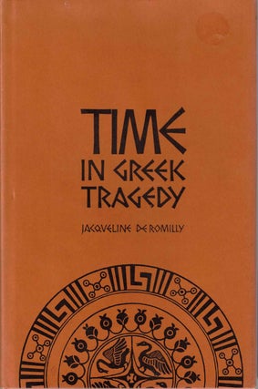 Item #57267 Time in Greek Tragedy. Jacqueline De Romilly