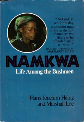 Item #57271 Namkwa: Life Among the Bushmen. Marshall Lee, Hans-Joachin Heinz