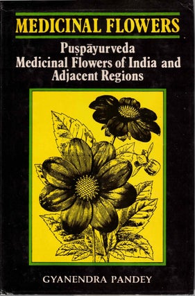Item #57272 Medicinal Flowers or Puspayurveda. Gyanendra Pandey