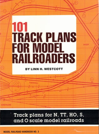 Item #57295 101 Track plans for Model Railroaders. Linn H. Westcott