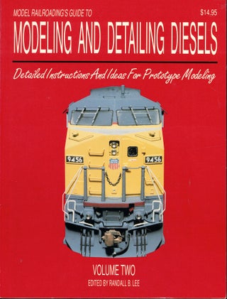 Item #57307 Model Railroading's Guide to Modeling and Detailing Diesels: Detailed Instructions...