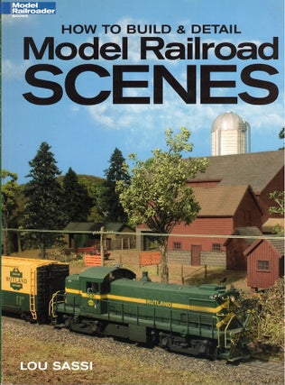 Item #57348 How to Build & Detail Model Railroad Scenes. Lou Sassi