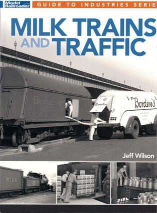 Item #57363 Milk Trains and Traffic. Jeff Wilson