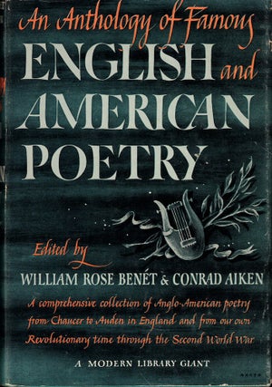 Item #57393 An Anthology of Famous English and American Poetry. William Rose Benet, Conrad Aiken