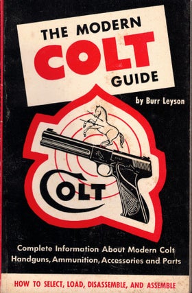 Item #57418 The Modern Colt Guide. Burr Leyson