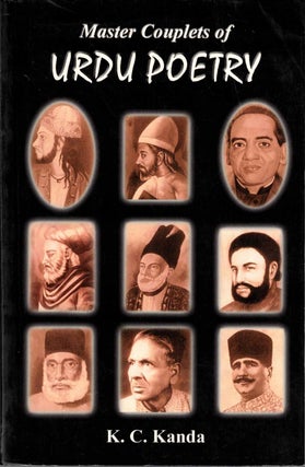 Item #57420 Master Couplets of Urdu Poetry. K. C. Kanda