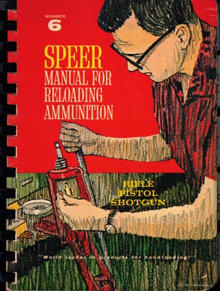 Item #57424 Speer Reloading Manual for Reloading Ammunition Number 6. Speer Products Company