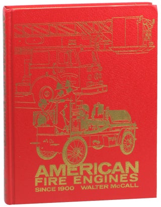 Item #57454 American Fire Engines Since 1900. Walter P. McCall
