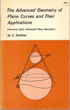 Item #57468 The Advanced Geometry of Plane Curves and Their Applications. C. Zwikker