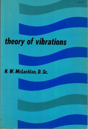 Item #57470 Theory of Vibrations. N. W. McLachlan