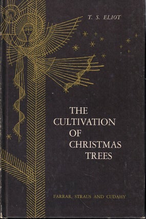 Item #57479 The Cultivation of Christmas Tress. T. S. Eliot