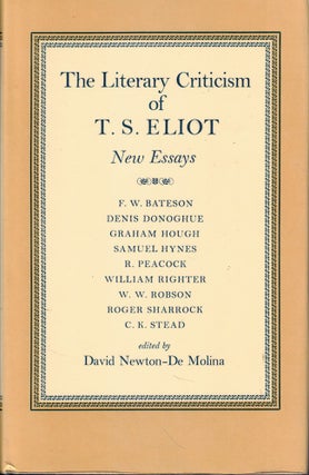Item #57495 The Literary Criticism of T.S. Eliot: New Essays. David Newton-De Molina