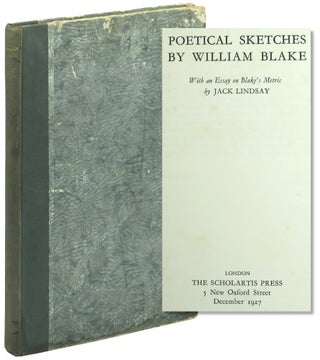 Item #57524 Poetical Sketches With and Essay on Blake's Metric by Jack Lindsay. William Blake