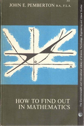 Item #57547 How to Find Out in Mathematics. John E. Pemberton