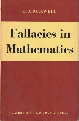 Item #57598 Fallacies in Mathematics. E. A. Maxwell