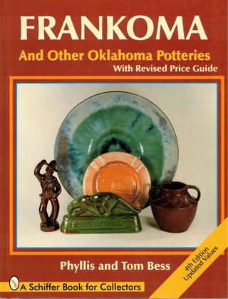 Item #57695 Frankoma and Other Oklahoma Potteries. Phyllis Bess, Tom Bess