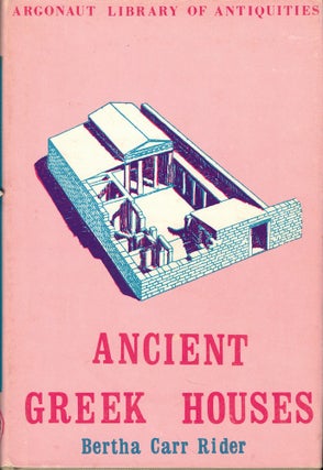 Item #57713 Ancient Greek Houses: Their History and Development from the Neolithic Period to the...
