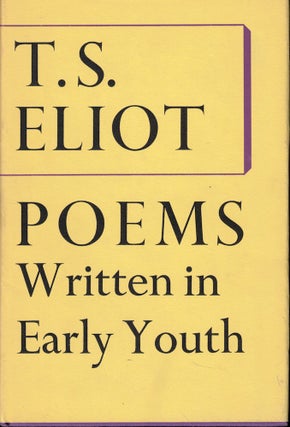 Item #57764 Poems Written in Early Youth. T. S. Eliot