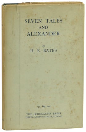 Item #57812 Seven Tales and Alexander. H. E. Bates