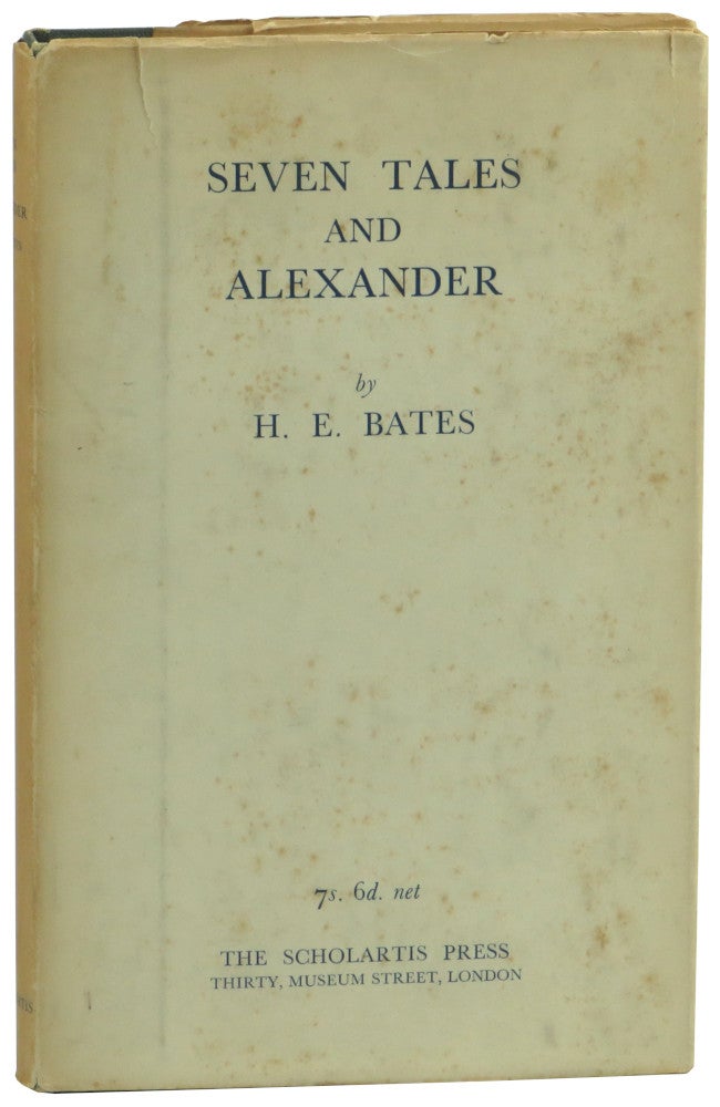 Item #57812 Seven Tales and Alexander. H. E. Bates.