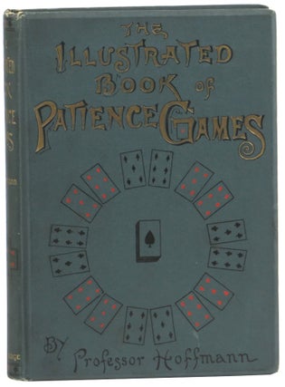 Item #57842 The Illustrated Book of Patience Games. Professor Hoffman