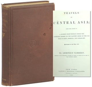 Item #57869 Travels in Central Asia; Being the Account of A Journey From Teheran Across the...