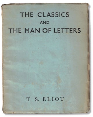 Item #57871 The Classics and the Man of Letters. T. S. Eliot