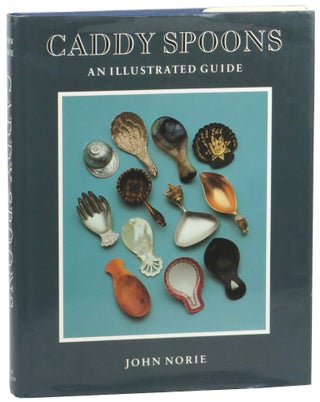 Item #57889 Caddy Spoons: An Illustrated Guide. John Norie