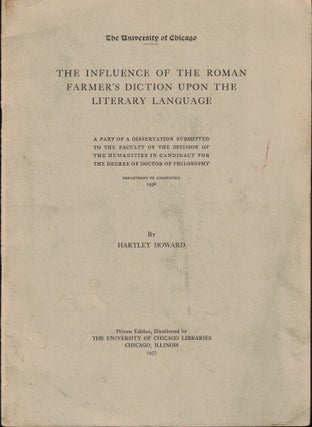 Item #57891 The Influence of the Roman Farmer's Diction Upon the Literacy Language. Hartley Howard