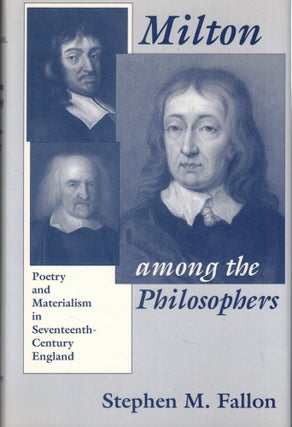Item #57902 Milton among the Philosophers: Poetry and Materialism in Seventeenth-Century England....