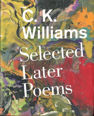 Item #57932 Selected Later Poems. C. K. Williams
