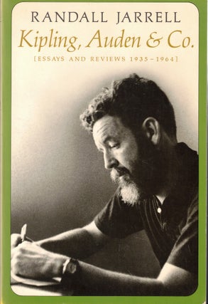 Item #57933 Kipling, Auden and Company: Essays and Reviews, 1935-1964. Randall Jarrell
