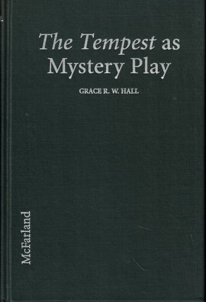 Item #57940 The Tempest as Mystery Play: Uncovering Religious Sources of Shakespeare's Most...
