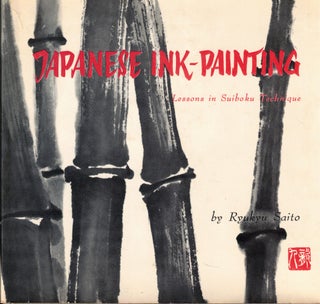 Item #57962 Japanese Ink Painting: Lessons in Suiboku Technique. Ryukyu Saito