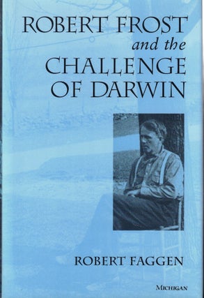 Item #57976 Robert Frost and the Challenge of Darwin. Robert Faggen