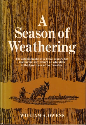 Item #58048 A Season of Weathering. William A. Owens