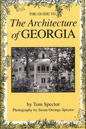 Item #58079 The Guide to the Architecture of Georgia. Tom Spector