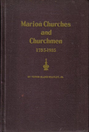 Item #58088 Marion Churches and Churchmen 1735-1935: A Narrative of the Church of England and Its...
