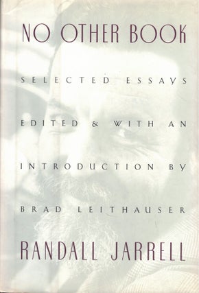 Item #58157 No Other Book: Selected Essays. Randall Jarrell