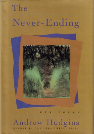 Item #58186 The Never Ending: New Poems. Andrew Hudgins