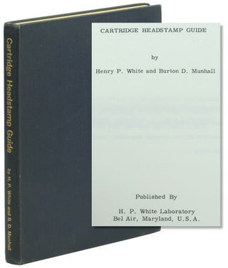 Item #58216 Cartridge Headstamp Guide. Henry P. White, Burton D. Munhall