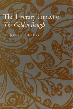 Item #58235 The Literary Impact of The Golden Bough. John B. Vickery