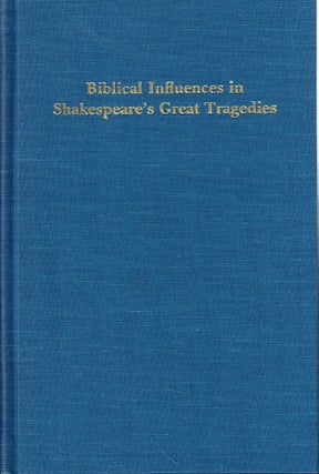Item #58277 Biblical Influences in Shakespeare's Great Tragedies. Peter Milward