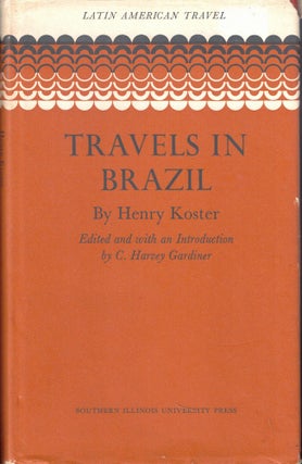 Item #58287 Travels In Brazil. Henry Koster